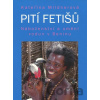 Pití fetišů - Kateřina Mildnerová