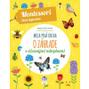Moja prvá kniha o záhrade Montessori Svet úspechov