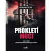 Prokletí moci 1948 1953: pohled do zákulisí politických zločinů - Roman Cílek