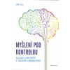 Loja Radka: Myšlení pod kontrolou - Alfa stav a jeho využití (Mnoho praktických technik a cvičení na sebepoznání, meditace, imaginace, práci se sny či rozvoj a programování mysli. Mindfulness, autohyp