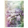 Můj květinový rok - Jitka Saniová