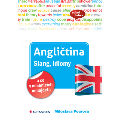 Angličtina Slang, idiomy a co v učebnicích nenajdete (Pourová Miloslava)