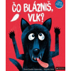 Čo blázniš, vlk? - Kolektív autorov