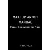 Makeup Artist Manual: From Beginner to Pro (Nina Mua)(Brožovaná)