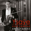 Ysaÿe: Sonatas for Solo Violin. Kristóf Baráti (CD)