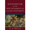 Handbook on the New Testament Use of the Old Tes - Exegesis and Interpretation (G. K. Beale)(Brožovaná)