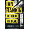 Rather be the Devil - Ian Rankin