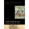 Český historický atlas Kapitoly z dějin 20 století - Semotanová Eva Zudová Lešková Zlatica Močičková Jitka