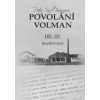 Povolání Volman díl III. - Bouřlivé časy