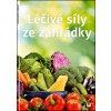 Léčivé síly ze zahrádky (Jadwiga Górnicka - vyd. Vašut)