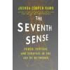 The Seventh Sense -Power, Fortune, and Survival in the Age of Networks