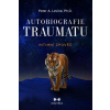 Autobiografie traumatu - Levine Peter A.