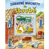 Zábavné magnety: Na stavbě
