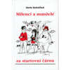 Milenci a manželé za start.č. (Marta Bednářová)