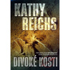 Divoké kosti - Kathy Reichs
