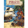 Piráti a ich dobrodružný život - Barbara Wernsing-Bottmeyerová
