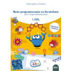 Naše programovanie so Scratchom pre 2. stupeň základnej školy, 1. diel (pracovná učebnica) - Ivan Kalaš