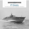 PT Boats: The US Navy's Fast Attack Patrol Torpedo Boats in World War II