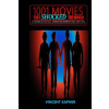 1001 Movies That Shocked the World: A Chronology of Cult, Horror and Banned Films, 1895-2018