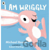 I Am Wriggly - Michael Rosen