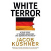 White Terror - Jacob Kushner, Mudlark