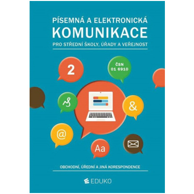 Písemná a elektronická komunikace 2 pro SŠ úřady a veřejnost 2 upravené vydání 2023 - Kolektiv autorů