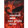 Než přijde mráz - Mankell Henning