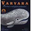 Varvara – kniha o velrybím putování - Marka Míková