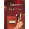 Putujeme za písmom - Písanka pre 3. až 9. ročník základnej školy