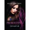 Probouzení - Kelley Armstrong