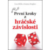 První kroky z hráčské závislosti - Mills Lisa, Hughes Joanna
