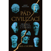 Pád civilizací: Příběhy vzestupu a úpadku