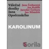 Válečné deníky Jana Opočenského - Jaroslav Čechura, Jana Čechurová, Jan Kuklík, Jan Němeček