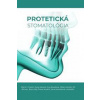 Protetická stomatológia - Martin Tvrdoň, kolektiv