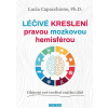 Léčivé kreslení pravou mozkovou hemisférou - Lucia Capacchione