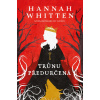 Trůnu předurčená - Hannah Whitten