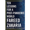 Ten Lessons for a Post-Pandemic World - Fareed Zakaria