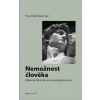 Nemožnost člověka Základy filosofie antroposkepticismu - Kautman František