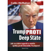 Trump proti Deep State: Jak se státní aparát a média spikly proti Donaldu Trumpovi