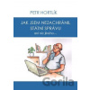 Jak jsem nezachránil státní správu ani nic jiného... - Petr Hortlík, Jirka Čajka (Ilustrátor)