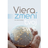 Viera zmení tvoj svet