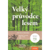 Dreyerovi E. a W.: Velký průvodce lesem (Les znamená víc než jen hodně stromů. Žije zde bezpočet živočišných, rostlinných druhů i hub. Je místem odpočinku,místem,kde zblízka zažijeme přírodu. ( 384 st