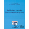 Základy evropské konkurenceschopnosti - Eva Klvačová, Jiří Malý, Karel Mráček