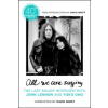 All We Are Saying: The Last Major Interview with John Lennon and Yoko Ono (Brožovaná)