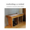 Woodworking for the Weekend - Mark Griffiths, Ivy Press