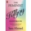 The Feminist Killjoy Handbook - Sara Ahmed, Penguin Books Ltd