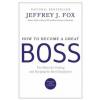 How to Become a Great Boss