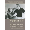 Words in Air (Elizabeth Bishop,Robert Lowell,Thomas Travisano,Saskia Hamilton)()