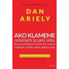 Ako klameme – ostatných aj sami seba - Dan Ariely
