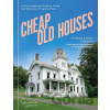 Cheap Old Houses - Elizabeth Finkelstein, Ethan Finkelstein